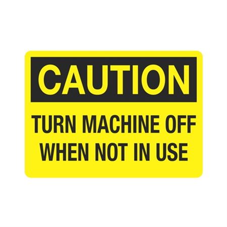 Caution Turn Machine Off When Not In Use  Sign